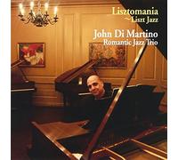 JOHN DI MARTINO ROMANTIC JAZZ TRIO - LISZTMANIA -LISZT JAZZ(reissue)