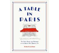 John Donohue A Table in Paris: The Cafés, Bistros, and Brasseries of (Tapa dura)