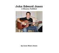 John Edward Jones: A Mission Fulfilled