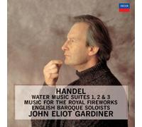 John Elliot Gardiner - Handel: Water Music & Music For The Royal Fireworks