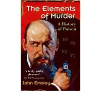 John Emsley The Elements of Murder (Tapa blanda)
