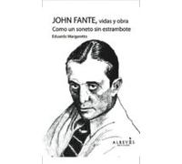 John Fante Vidas Y Obra. Como Un Soneto Sin Estrambote