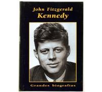 John Fitzgerald Kennedy (Grandes biografías)