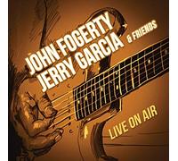 John Fogerty, Jerry Garcia & Friends - Live On Air
