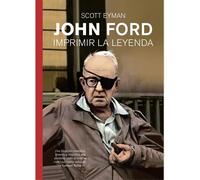 JOHN FORD: Imprimir la Leyenda: 21 (VIDAS DE PAPEL) [Tapa blanda] [Oct 06, 2025] Eyman, Scott