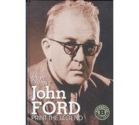 John Ford: print the legend (BIOGRAFIAS SERIE ORO)