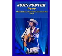 John Foster Biography: A Powerful Voice, a Humble Spirit, and a Dream That Soared