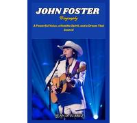 John Foster Biography: A Powerful Voice, a Humble Spirit, and a Dream That Soared