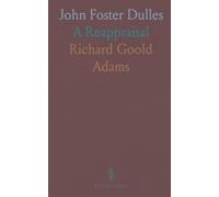 John Foster Dulles: A Reappraisal