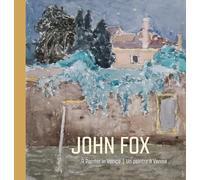 John Fox: A Painter in Venice | Un peintre à Venise