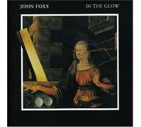 John Foxx - In the Glow