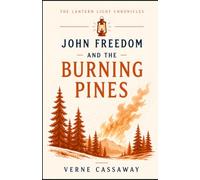 John Freedom and the Burning Pines (The Lantern Light Chronicles)