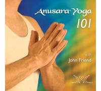 John Friend - Anusara Yoga 101 with John Friend