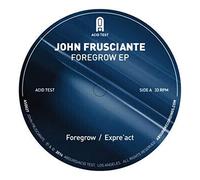 John Frusciante - Foregrow