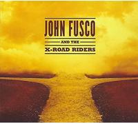 John Fusco & The X-Road Riders - John Fusco And The X-Road Riders
