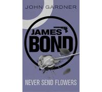 John Gardner Never Send Flowers (Tapa blanda) James Bond