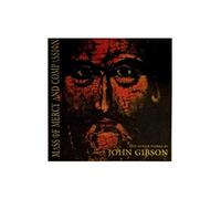 John Gibson - Mass Of Mercy And Compassion And Other Works