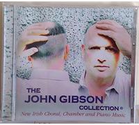 John Gibson - The John Gibson Collection - New Irish Choral, Chamber And Piano Music