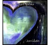 John Gilutin - When the Heart Speaks