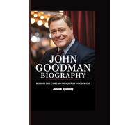 JOHN GOODMAN BIOGRAPHY: Behind the Curtain of a Hollywood Icon