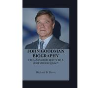 JOHN GOODMAN BIOGRAPHY: From Missouri Roots to a Hollywood Legacy