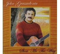 John Grassadonia - Show Me the Way