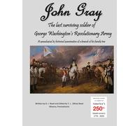 John Gray: The last surviving soldier of George Washington's Revolutionary Army
