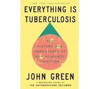 John Green Everything Is Tuberculosis (Tapa dura)