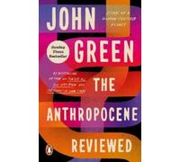 John Green The Anthropocene Reviewed (Tapa blanda)