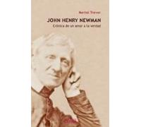 John H. Newman: Cronica De Un Amor A La Verdad