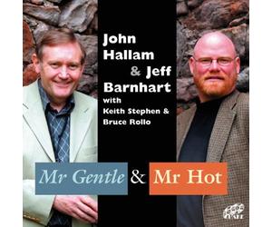 John Hallam & Jeff Barnhart - Mr Gentle & Mr Hot