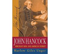 John Hancock: Merchant King and American Patriot