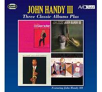 John Handy III - Three Classic Albums Plus