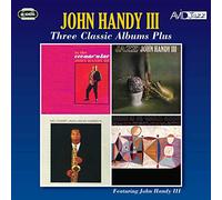 John Handy III - Three Classic Albums Plus (In The Vernacular / Jazz / No Coast Jazz)
