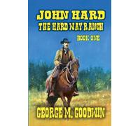 John Hard - The Hard Way Ranch: 1