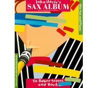 John Harle's Sax Album: To Baker Street and Bach.... Alto Saxophone and Piano.