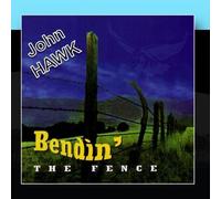 John Hawk - Bendin' The Fence [Import]