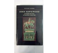 John Hawkwood: An English Mercenary in Fourteenth-Century Italy