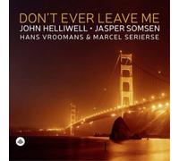 John Helliwell, Jasper Somsen, Hans Vroom Don't Ever Leav (CD) (Importación USA)