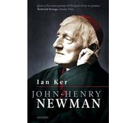 John Henry Newman: A Biography