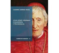 John Henry Newman: Conversion y Providen: 5 (CAMINO DE DAMASCO)