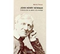 John Henry Newman: Crónica de un amor a la verdad: 8 (El rosto de los santos)