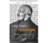 John Henry Newman: Doctor, pastor, santo (Perfiles)
