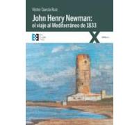 John Henry Newman: El Viaje Al Mediterráneo De 1833 (ebook)