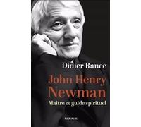 John henry newman. maitre et guide spirituel