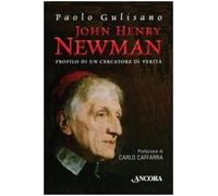 John Henry Newman. Profilo di un cercatore di verità (Profili)