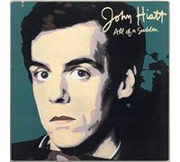 John Hiatt - All Of A Sudden