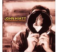 John Hiatt - Crossing Muddy Waters
