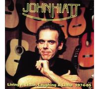 John Hiatt - Living a Little,Laughing a Lit
