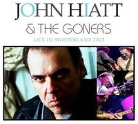 John Hiatt & The Goners - Live In Switzerland 2006